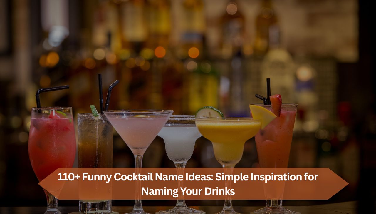 110+ Funny Cocktail Name Ideas Simple Inspiration for Naming Your Drinks