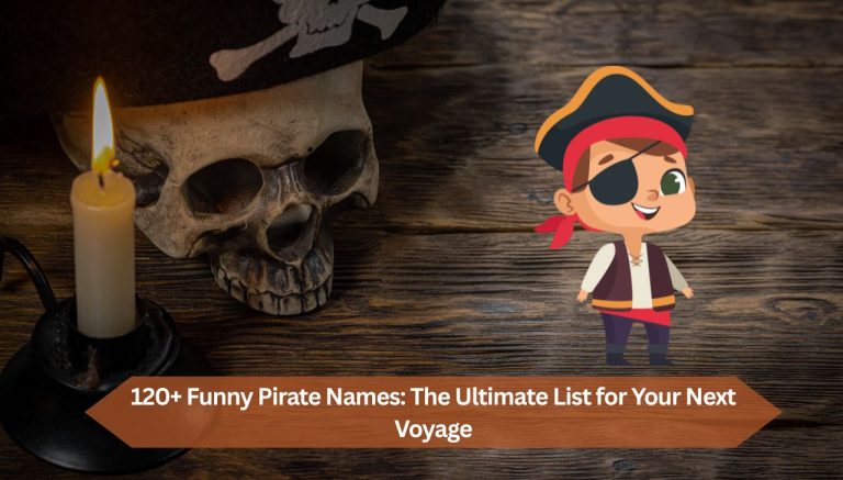 120+ Funny Pirate Names: The Ultimate List for Your Next Voyage